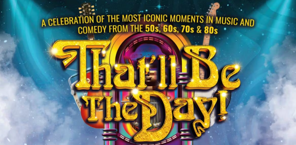 That'll Be The Day - Wyvern Theatre 