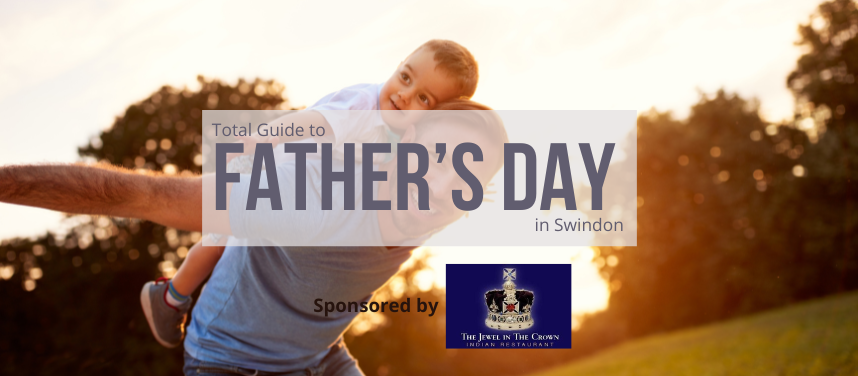 Total Guide to Father's Day in Swindon