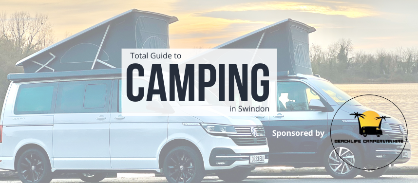 Total Guide to Camping in Swindon
