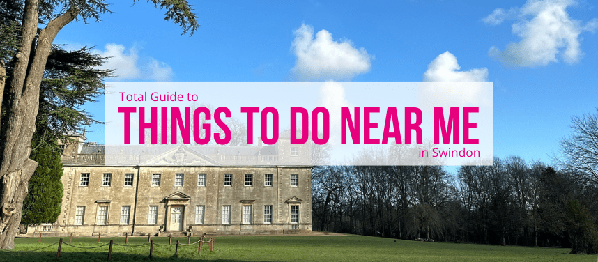 Things to Do Near Me in Swindon